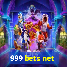 999 bets net